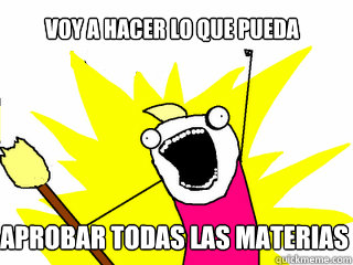 voy a hacer lo que pueda APROBAR TODAS LAS MATERIAS  All The Things