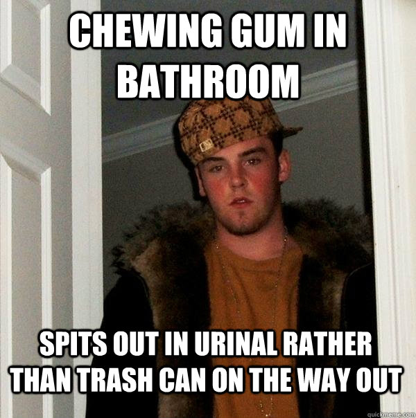 Chewing gum in bathroom spits out in urinal rather than trash can on the way out - Chewing gum in bathroom spits out in urinal rather than trash can on the way out  Scumbag Steve