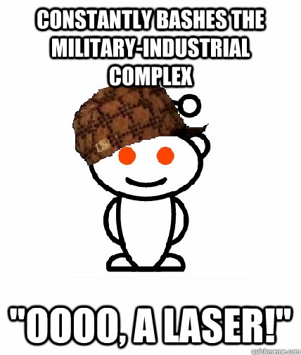 constantly bashes the military-industrial complex 