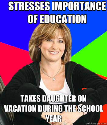stresses importance of education takes daughter on vacation during the school year  Sheltering Suburban Mom