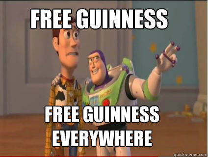 free guinness free guinness everywhere  woody and buzz