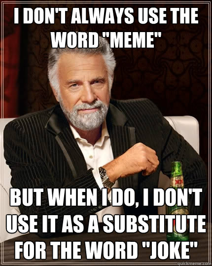 I don't always use the word 