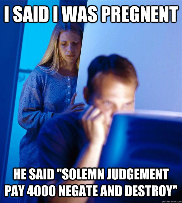 I said i was pregnent he said 