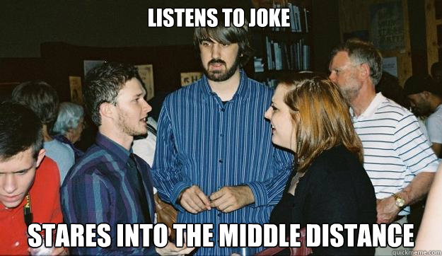 Listens to joke Stares into the middle distance  Awkward Mark Johnson