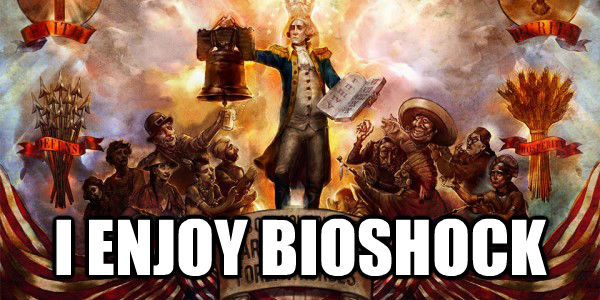  I ENJOY BIOSHOCK  untitled meme