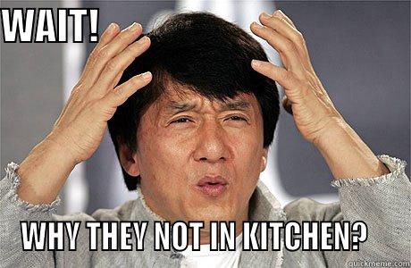 WAIT!                                           WHY THEY NOT IN KITCHEN?    EPIC JACKIE CHAN