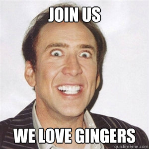 join us we love gingers  join us