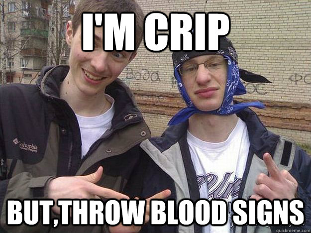 I'm crip But,throw blood signs - I'm crip But,throw blood signs  Thug Dudes