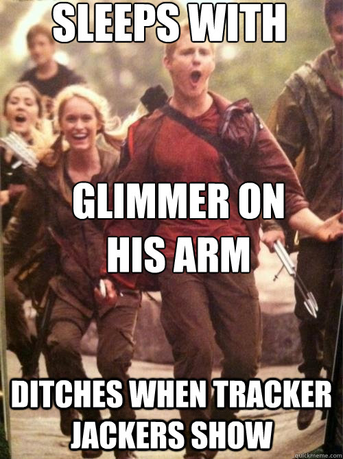 Sleeps with  ditches when tracker Jackers show Glimmer on his arm - Sleeps with  ditches when tracker Jackers show Glimmer on his arm  Cato and Gang