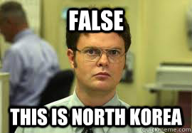 False This is North Korea - False This is North Korea  Dwight False