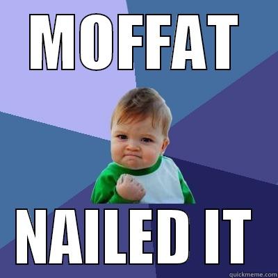 MOFFAT NAILED IT Success Kid