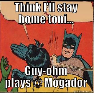 .. GUY-OHM PLAYS @ MOGADOR Slappin Batman