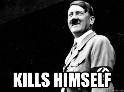  Kills Himself  Good guy hitler