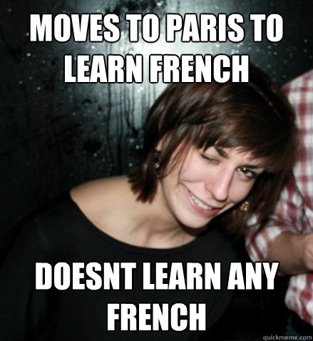 Moves to Paris to learn french doesnt learn any french  Chaotic Life Girl