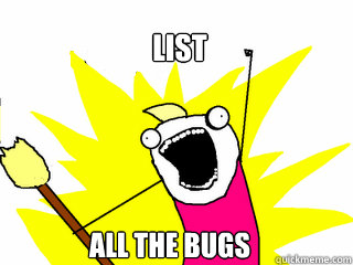 List all the bugs - List all the bugs  All The Things