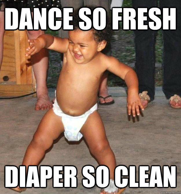 dance so fresh diaper so clean - Dancing Baby - quickmeme.