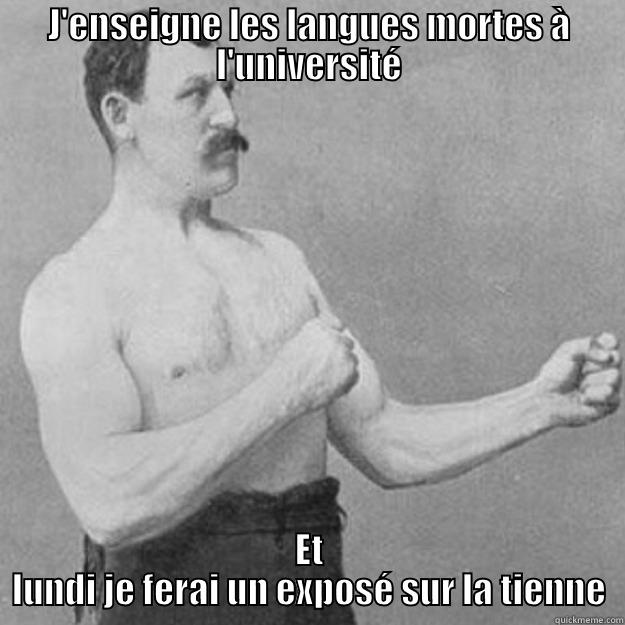 uni cthu mann - J'ENSEIGNE LES LANGUES MORTES À L'UNIVERSITÉ ET LUNDI JE FERAI UN EXPOSÉ SUR LA TIENNE overly manly man