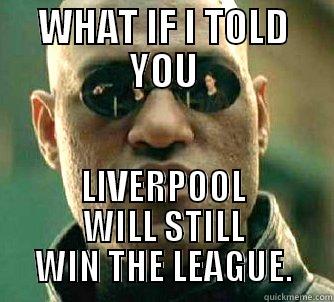 WHAT IF I TOLD YOU LIVERPOOL WILL STILL WIN THE LEAGUE. Matrix Morpheus