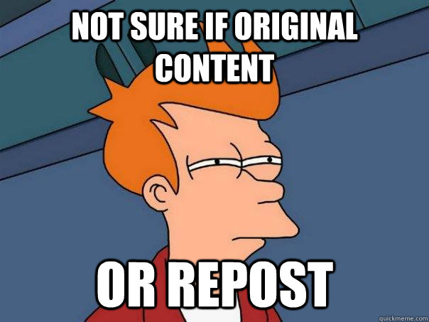 Not sure if original content Or repost  Futurama Fry