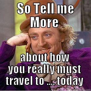 Weather to Humans -  SO TELL ME MORE ABOUT HOW YOU REALLY MUST TRAVEL TO .... TODAY Creepy Wonka