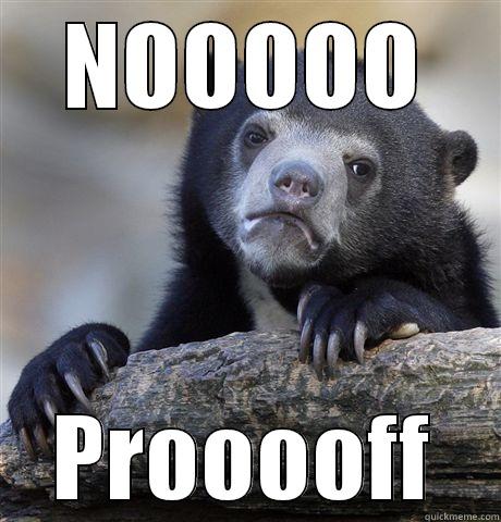 NOOOOO PROOOOFF Confession Bear