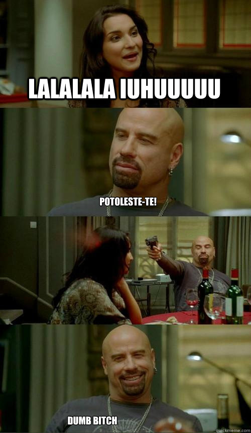 LALALALA IUHUUUUU Potoleste-te! Dumb bitch  Skinhead John