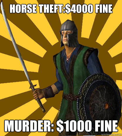 Horse Theft:$4000 fine Murder: $1000 fine  