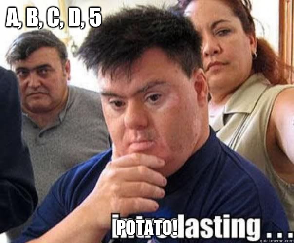 A, B, C, D, 5 Potato! - A, B, C, D, 5 Potato!  interdasting