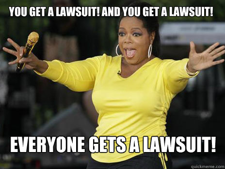 You get a lawsuit! And you get a lawsuit! Everyone gets a lawsuit!  Oprah Loves Ham