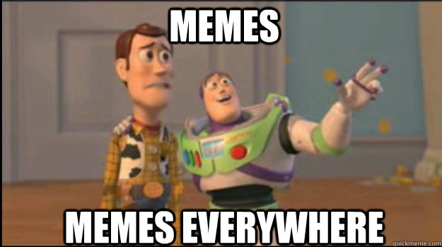 memes memes EVERYWHERE  Buzz and Woody