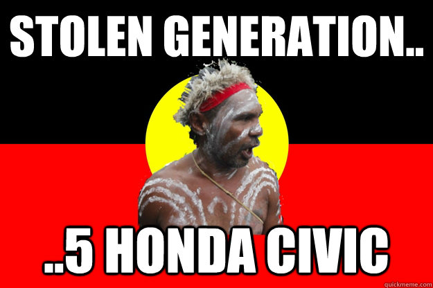 Stolen generation.. ..5 honda civic  