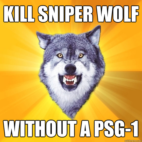 kill sniper wolf without a psg-1  Courage Wolf