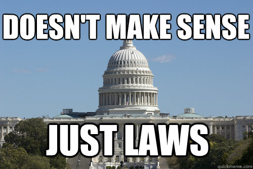 Doesn't make sense Just laws - Doesn't make sense Just laws  Scumbag Congress