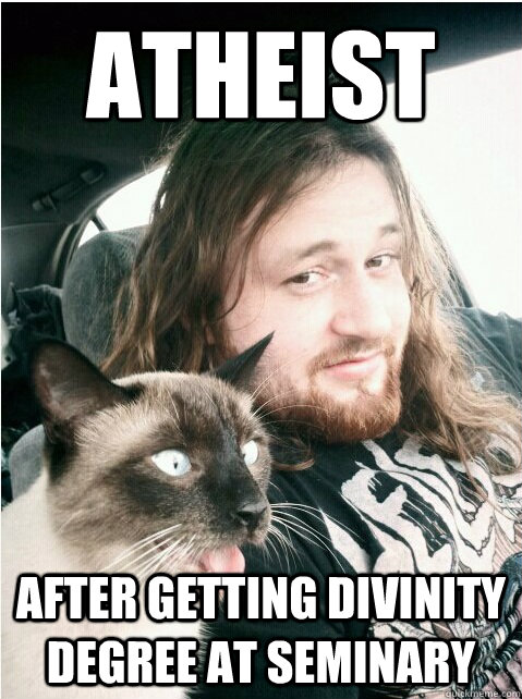 atheist after getting divinity degree at seminary - atheist after getting divinity degree at seminary  Misc