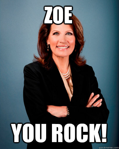 ZOE YOU ROCK!  Whites Rule Bachmann