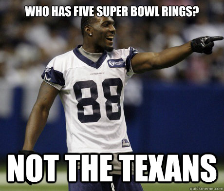 Who has Five Super Bowl Rings? Not the Texans  