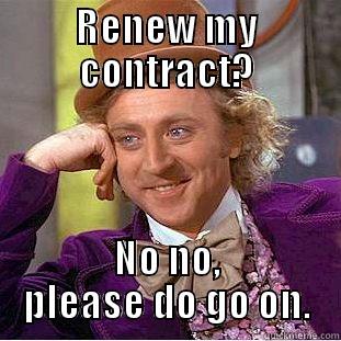 EE Contract Renewal - RENEW MY CONTRACT? NO NO, PLEASE DO GO ON. Creepy Wonka