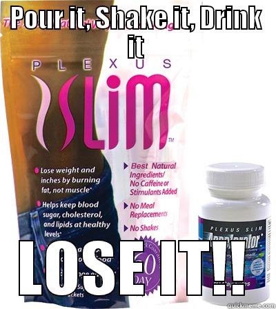 POUR IT, SHAKE IT, DRINK IT LOSE IT!! Misc