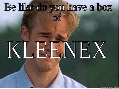 Spartan Fans - BE LIKE DO YOU HAVE A BOX OF  KLEENEX 1990s Problems