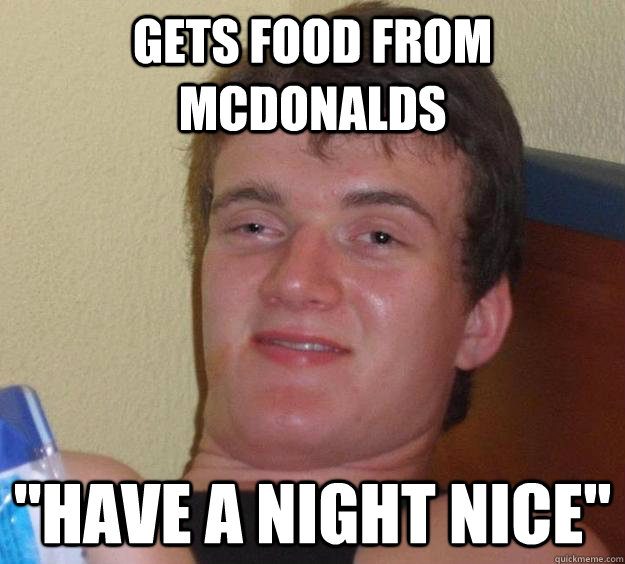Gets food from mcdonalds 