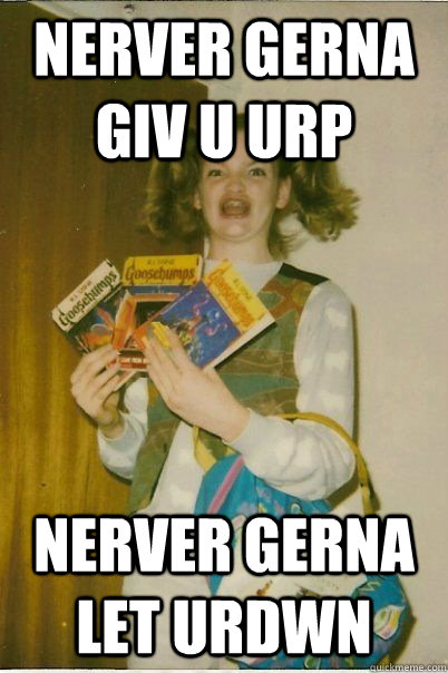 nerver gerna giv u urp nerver gerna let urdwn  BERKS