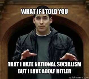 What if I told you that I hate National Socialism but I love Adolf Hitler  Jefferson Bethke
