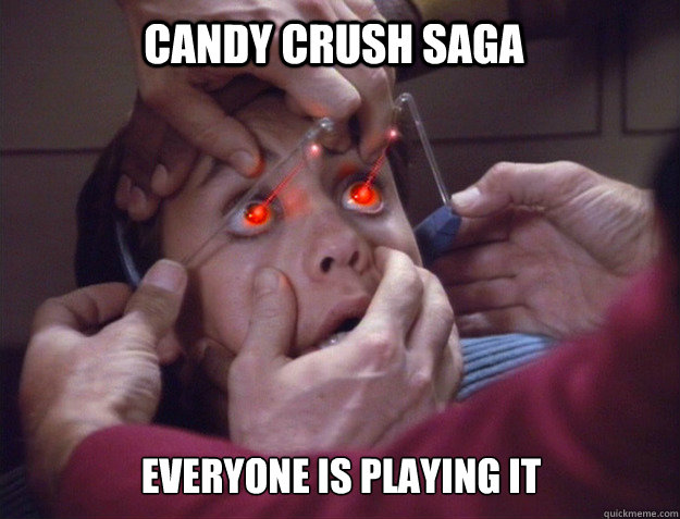 Candy Crush Saga everyone is playing it  