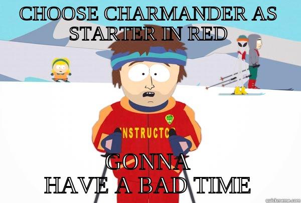 CHOOSE CHARMANDER AS STARTER IN RED GONNA HAVE A BAD TIME Super Cool Ski Instructor