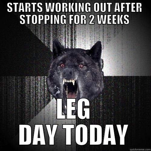 STARTS WORKING OUT AFTER STOPPING FOR 2 WEEKS LEG DAY TODAY Insanity Wolf