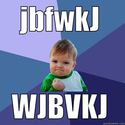 JBFWKJ WJBVKJ Success Kid
