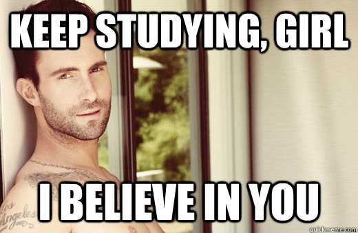 Keep studying, Girl I believe in you  Adam Motivation