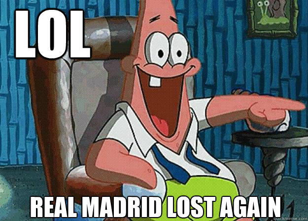 lol real madrid lost again - lol real madrid lost again  Patrick U Mad