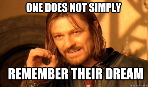One does not simply Remember their dream  Boromir