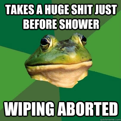 takes a huge shit just before shower wiping aborted  Foul Bachelor Frog